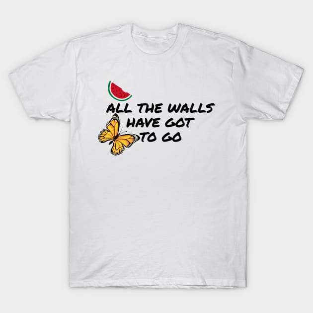 All The Walls Have Got To Go - Free Palestine T-Shirt by denkatinys